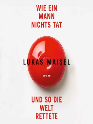 cover image of Wie ein Mann nichts tat und so die Welt rettete